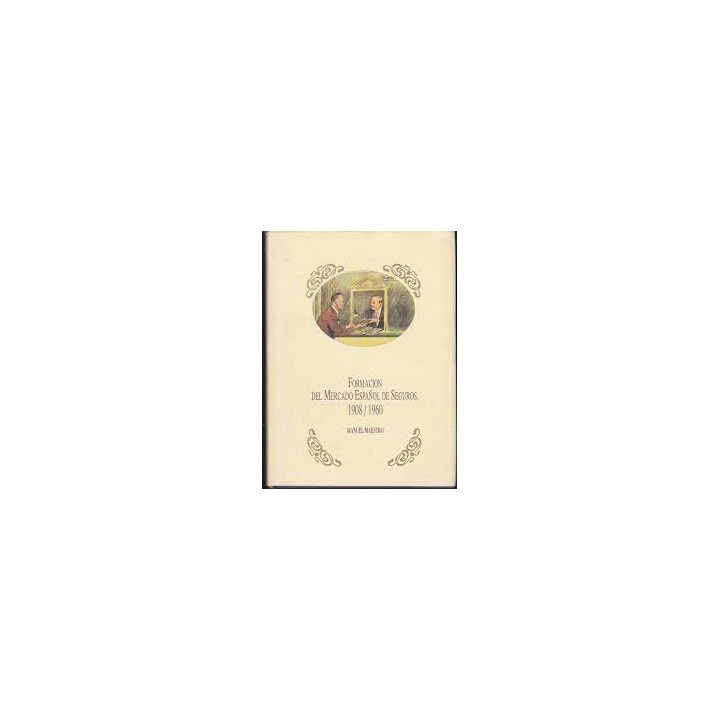 Formación del mercado español de seguros. 1908/1960.